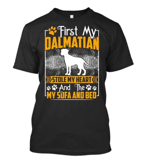 First My Dalmatian Stole My Heart And The My Sofa And Bed T-Shirt