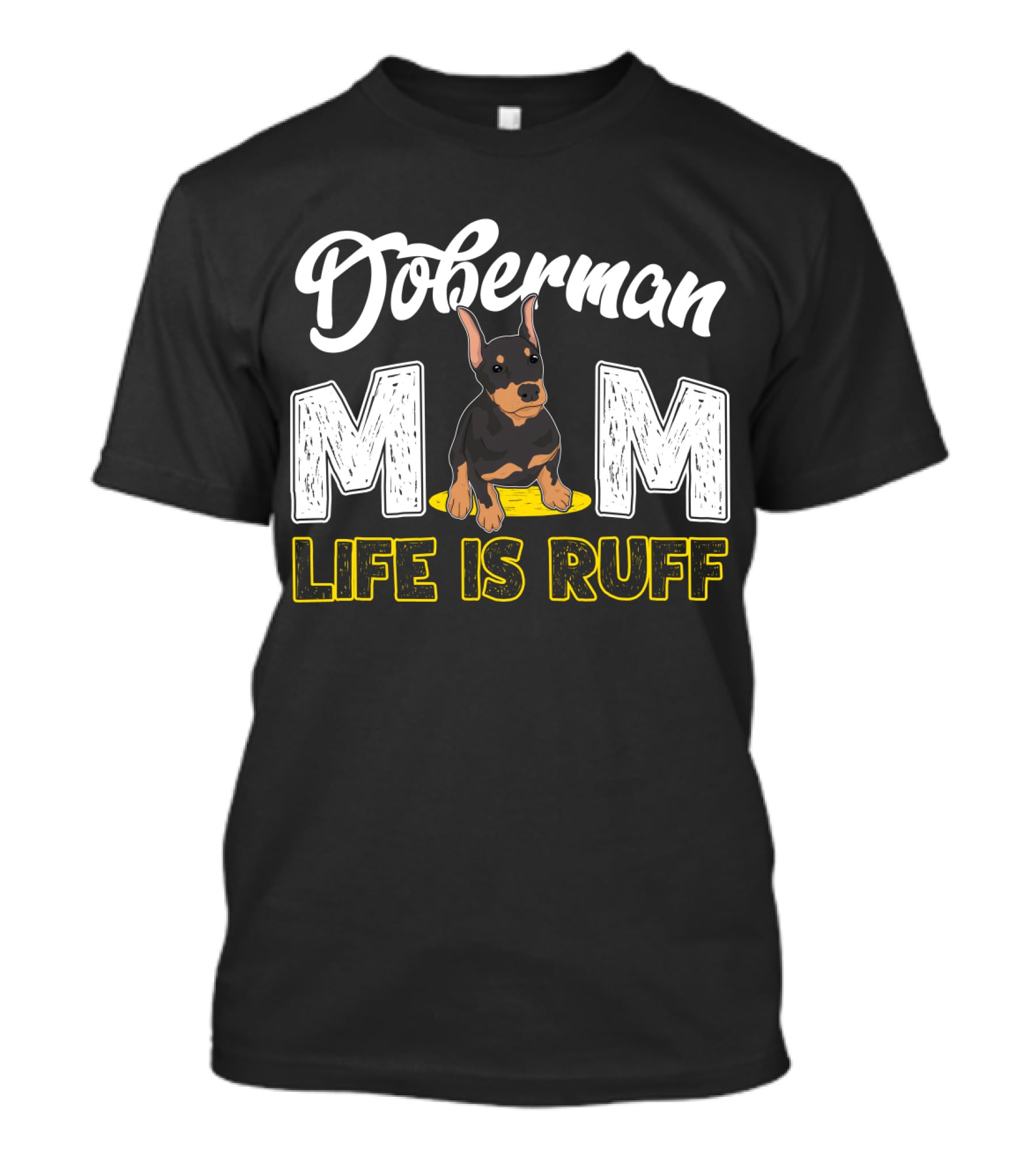 Doberman Mom Life Is Ruff With Cute Puppy T-Shirt