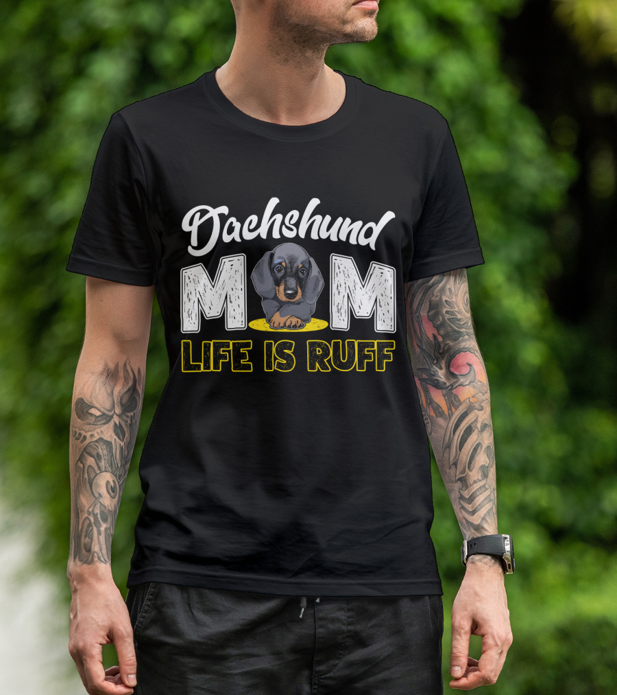 Dachshund Mom Life Is Ruff Puppy T-Shirt