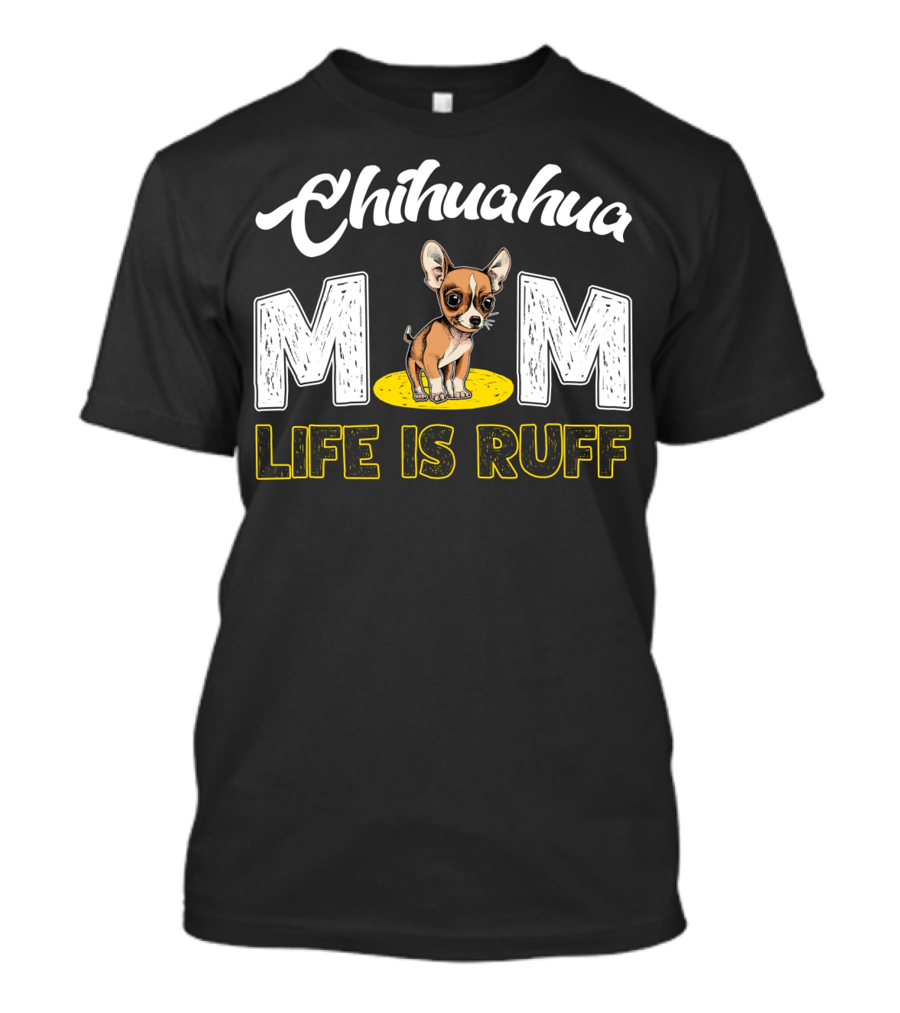 Chihuahua Mom Life Is Ruff With Cute Puppy T-Shirt