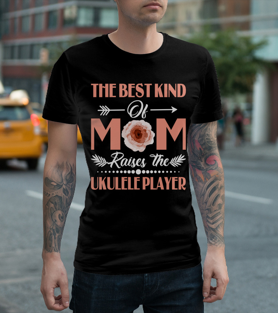 THE BEST KIND OF MOM RAISES THE UKULELE PLAYER WITH FLOWER AND ARROWS T-Shirt