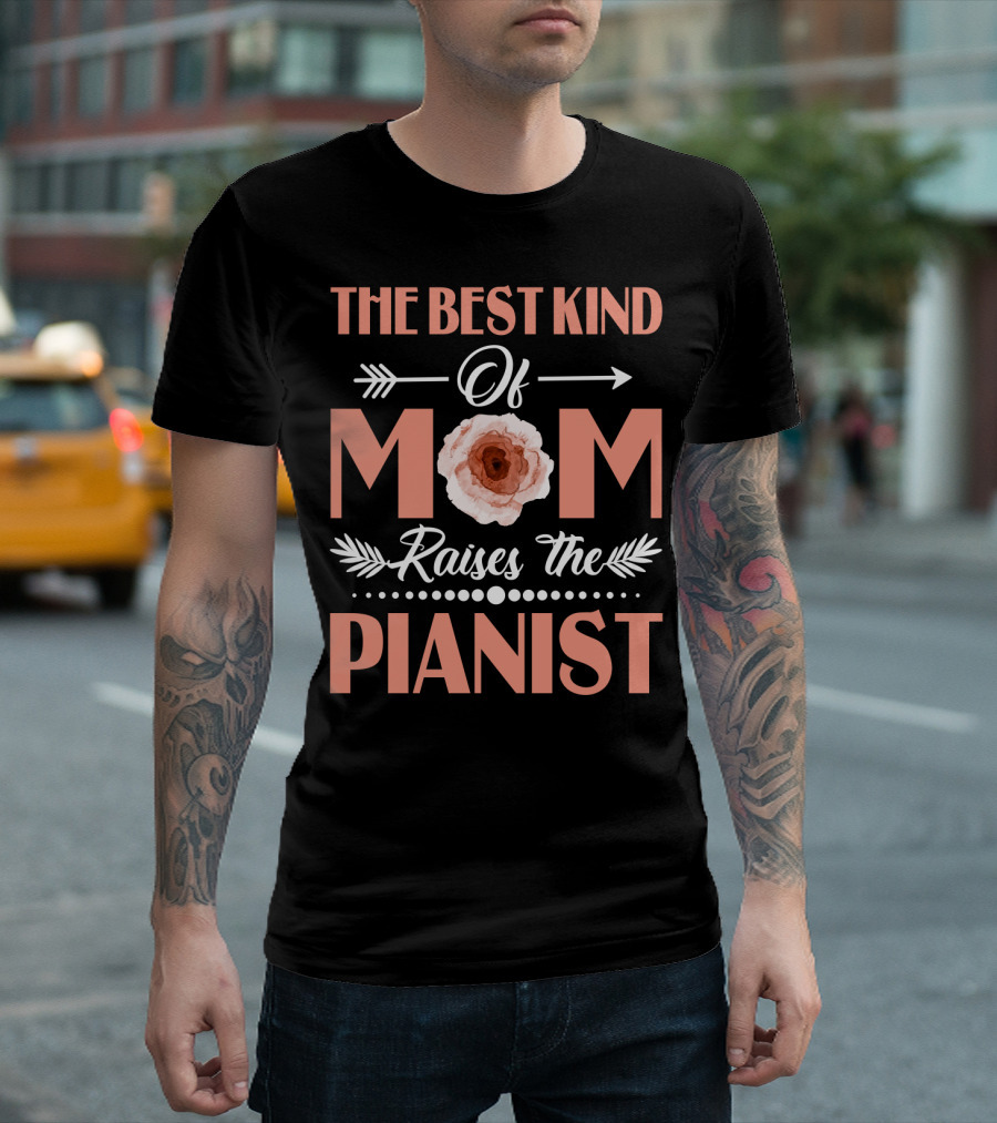 The Best Kind Of Mom Raises The Pianist Floral Arrow T-Shirt