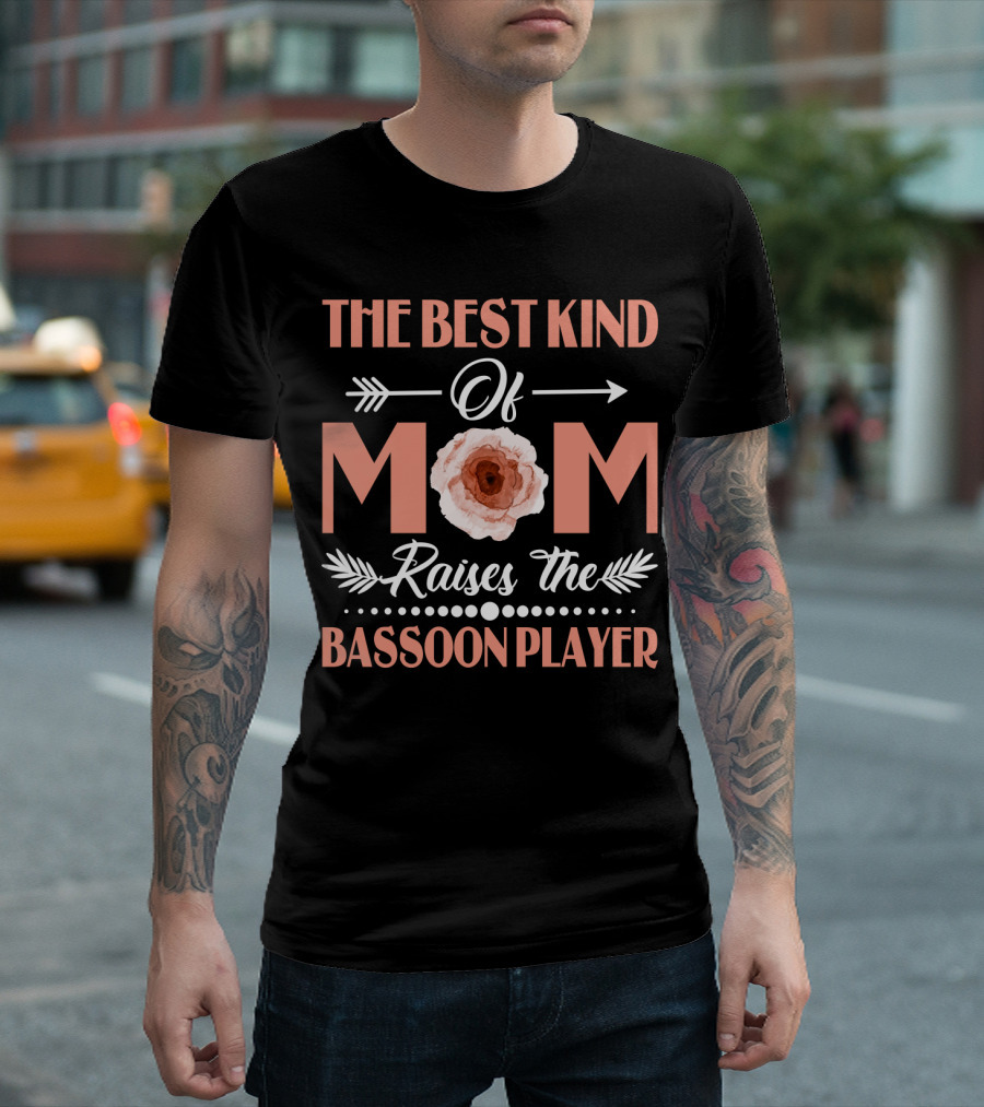The Best Kind Of Mom Raises The Bassoon Player With Floral Arrow T-Shirt