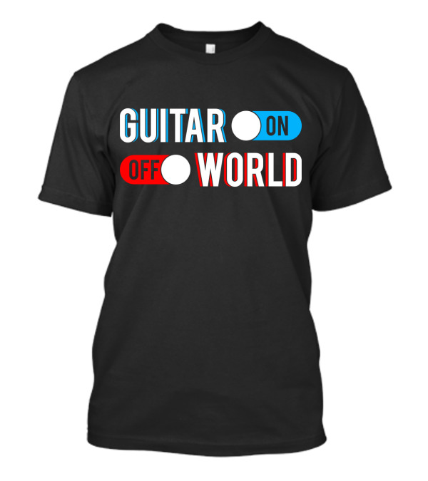 Guitar On Off World T-Shirt