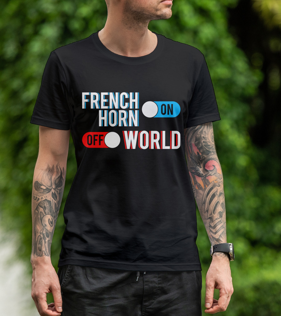 FRENCH HORN ON OFF WORLD T-Shirt