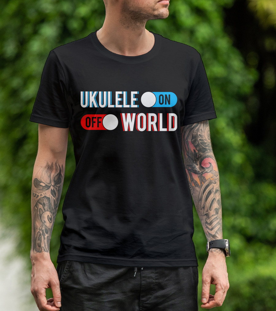 Ukulele On Off World T-Shirt