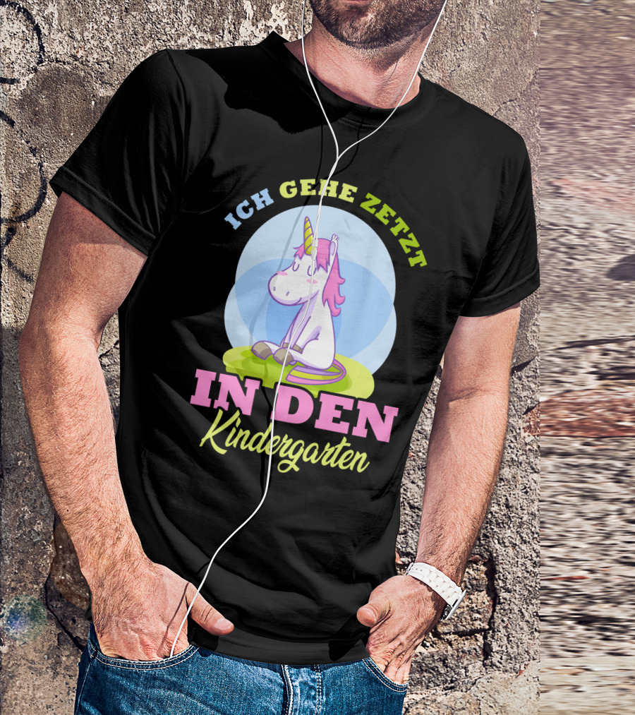 Ich Gehe Jetzt In Den Kindergarten Einhorn T-Shirt