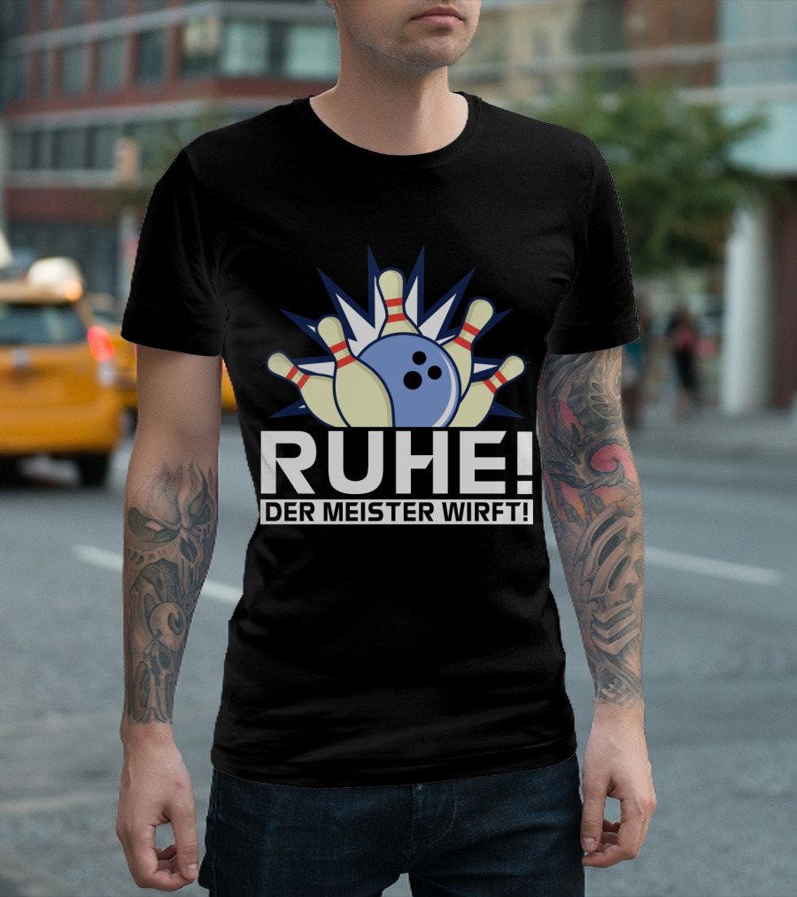 RUHE Der Meister Wirft Bowlingkugel Strikes Pins Bowler T-Shirt