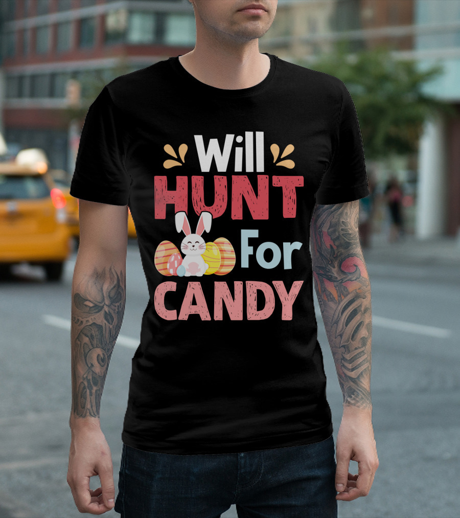 Will Hunt For Candy Bunny Easter Eggs T-Shirt