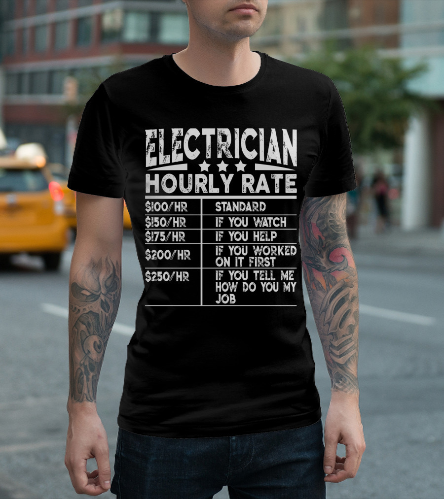 Electrician Hourly Rate Funny Price List With Standard Watching Helping Rates T-Shirt