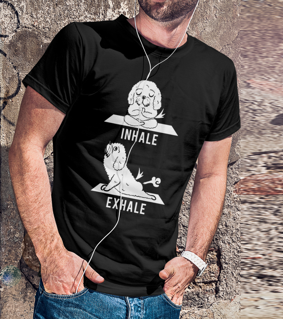 Inhale Exhale Bichon Frise Yoga Dog Meditation Humor T-Shirt