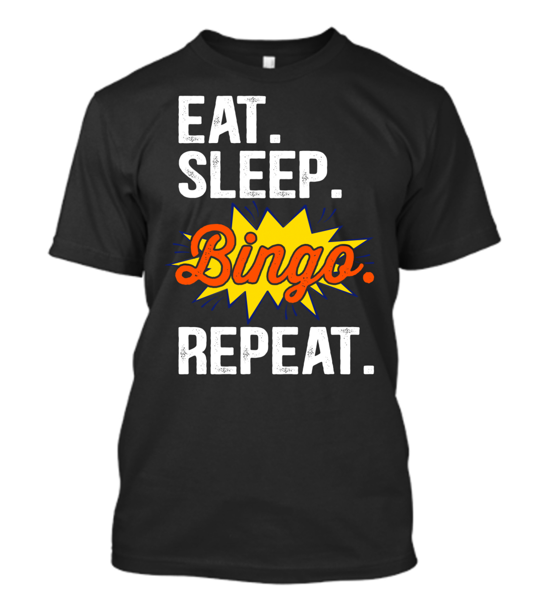 Eat Sleep Bingo Repeat Player Funny Lover Enthusiast T-Shirt