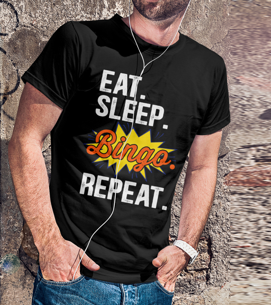 Eat Sleep Bingo Repeat Player Funny Lover Enthusiast T-Shirt