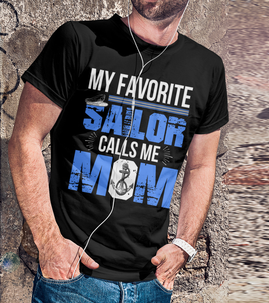 My Favorite Sailor Calls Me Mom T-Shirt