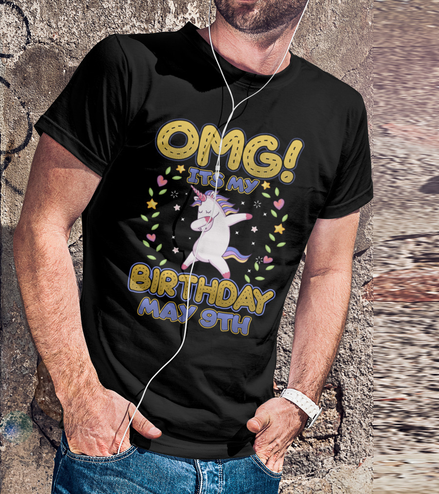 OMG It's My Birthday May 9th Unicorn T-Shirt