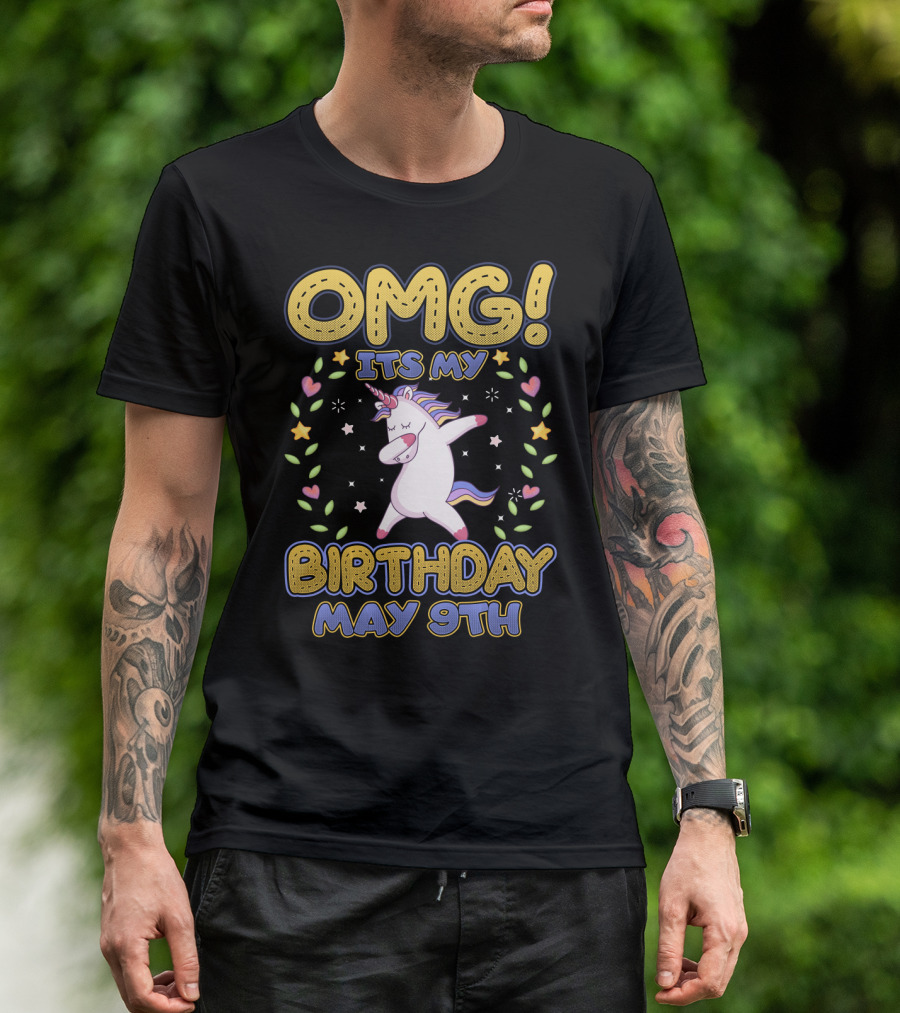 OMG It's My Birthday May 9th Unicorn T-Shirt