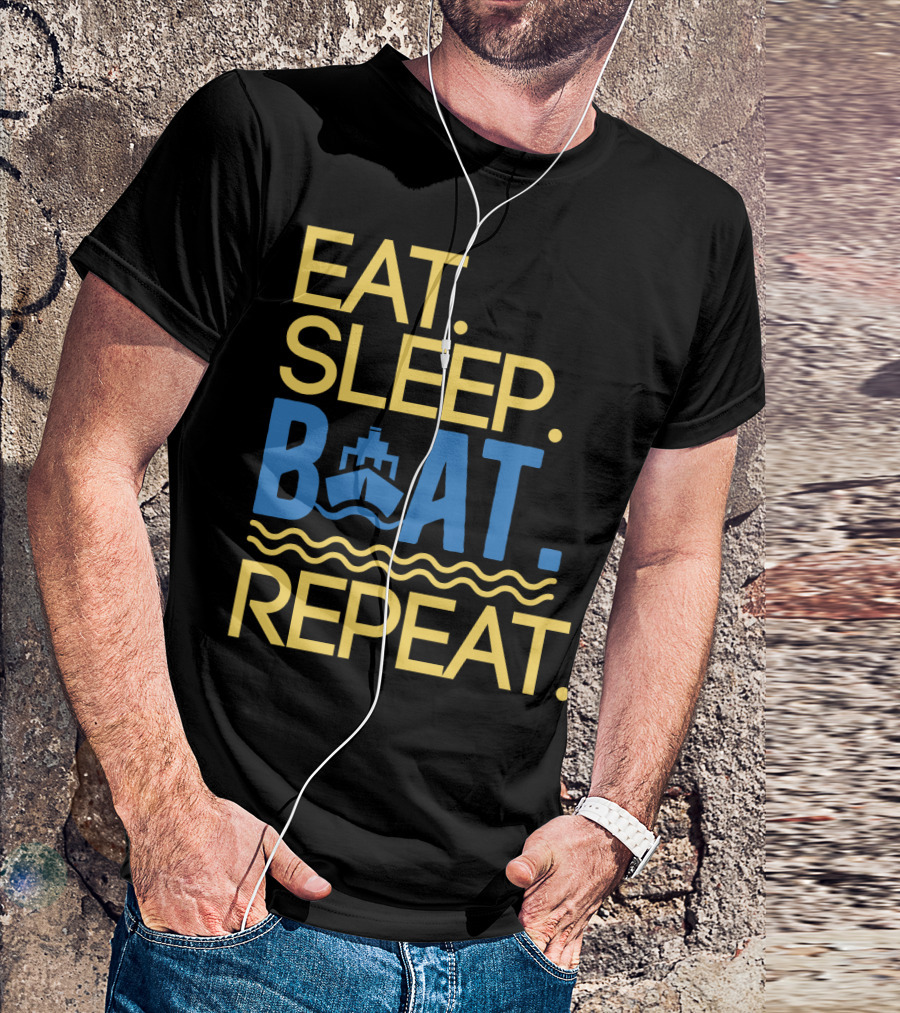 Eat Sleep Boat Repeat Ship Waves Ocean Life T-Shirt