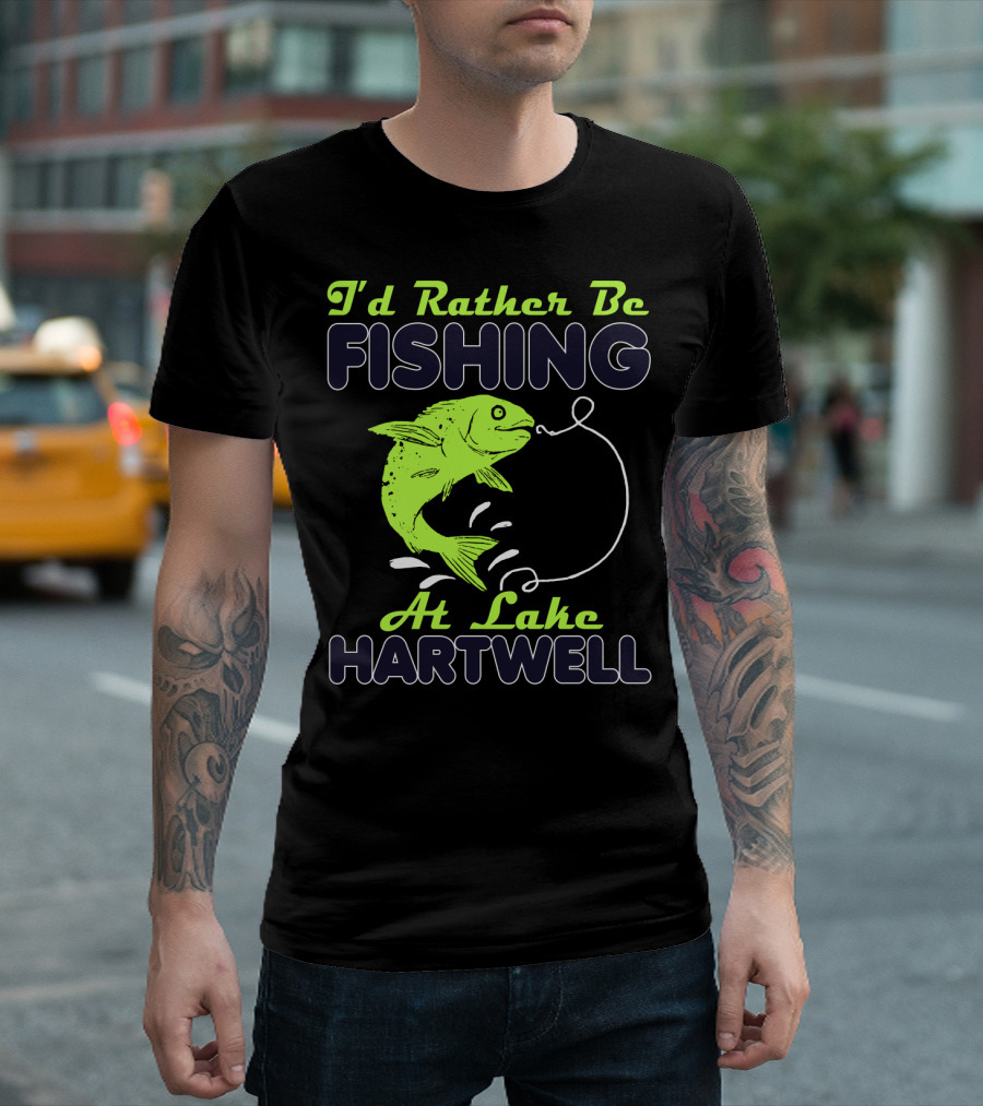 I'd Rather Be Fishing At Lake Hartwell T-Shirt