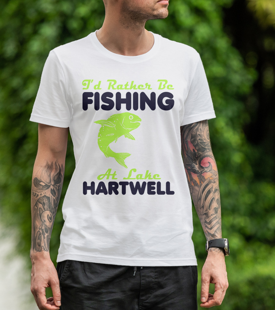 I'd Rather Be Fishing At Lake Hartwell T-Shirt