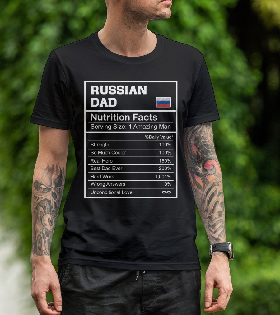 Russian Dad Nutrition Facts Strength Hero Best Dad Ever Hard Work Unconditional Love T-Shirt