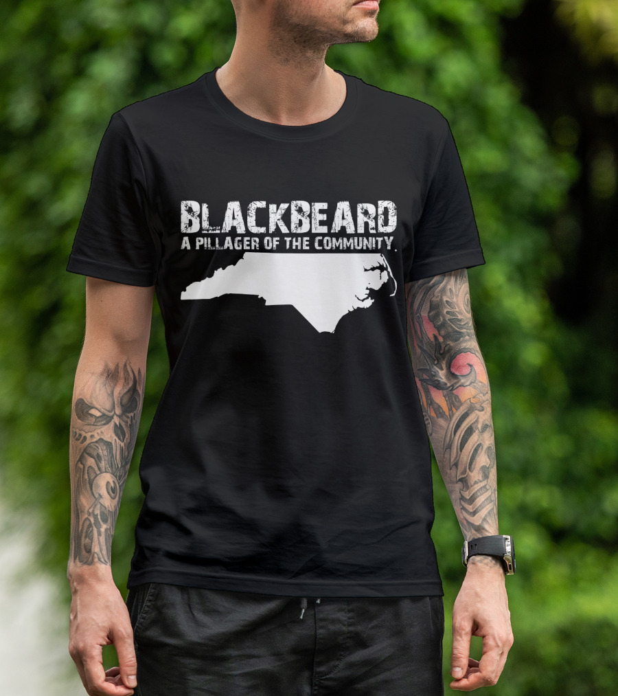 Blackbeard A Pillager Of The Community North Carolina Map T-Shirt