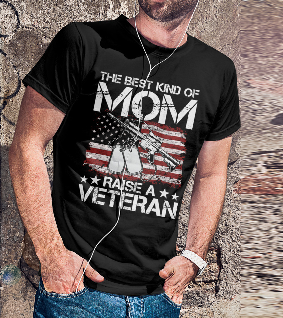The Best Kind Of Mom Raise A Veteran American Flag Rifle Dog Tags T-Shirt