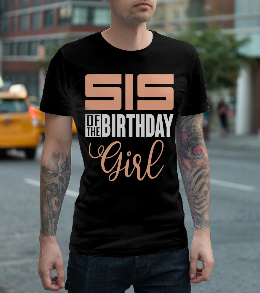 Sis Of The Birthday Girl Family Celebration Event Party T-Shirt