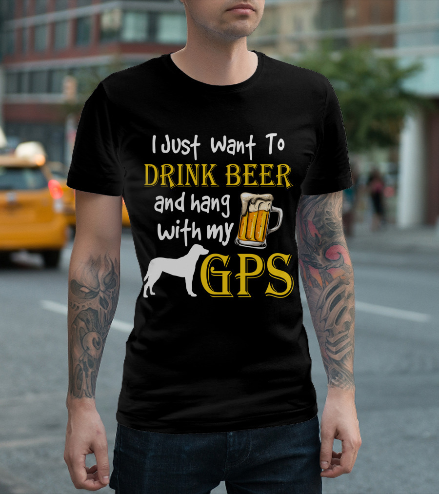 I Just Want To Drink Beer And Hang With My GPS Dog Silhouette Beer Mug T-Shirt
