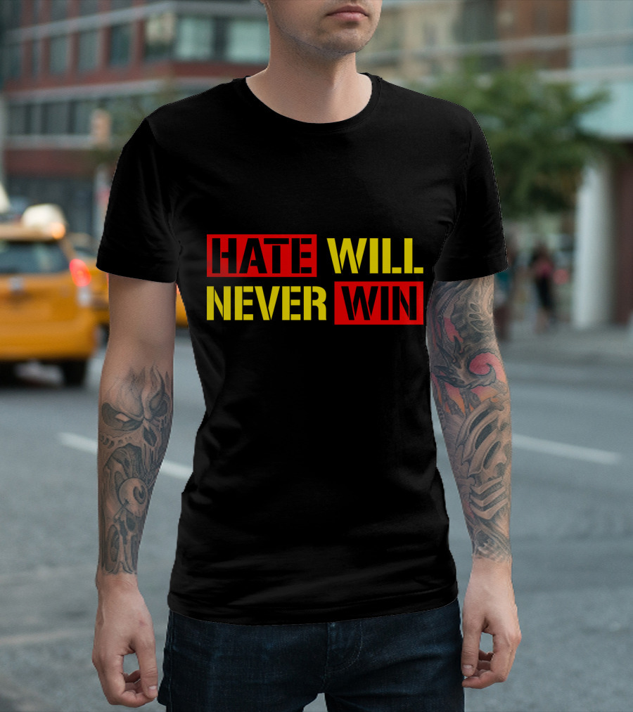 Hate Will Never Win T-Shirt