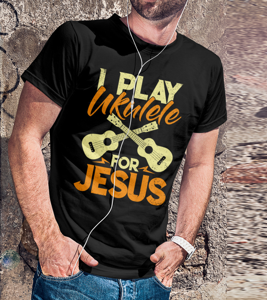 I Play Ukulele For Jesus Crossed Guitars Christian Music T-Shirt