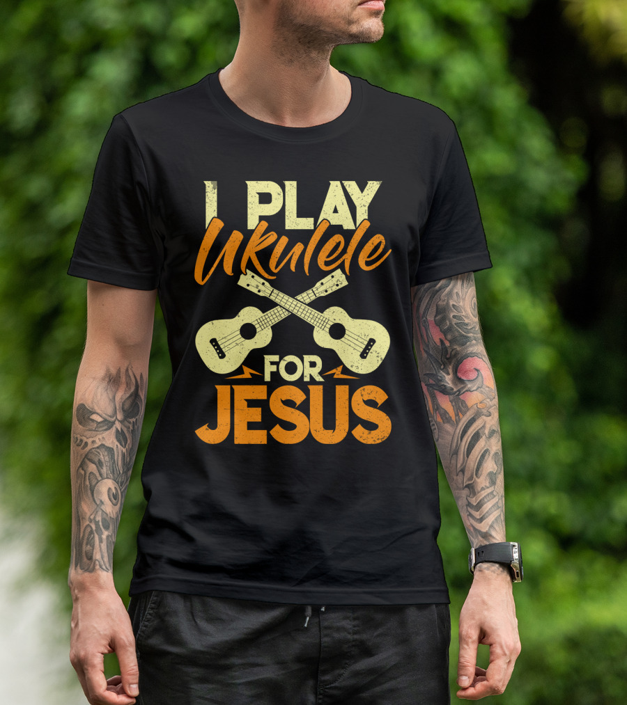 I Play Ukulele For Jesus Crossed Guitars Christian Music T-Shirt