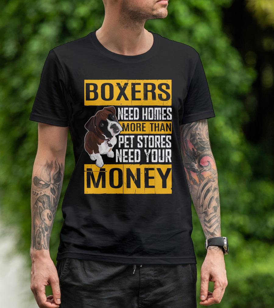 Boxers Need Homes More Than Pet Stores Need Your Money Puppy Appeal T-Shirt