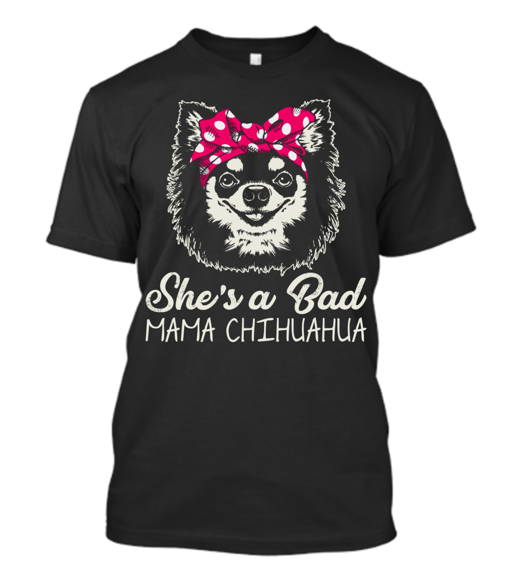 She's A Bad Mama Chihuahua With Pink Polka Dot Bow T-Shirt