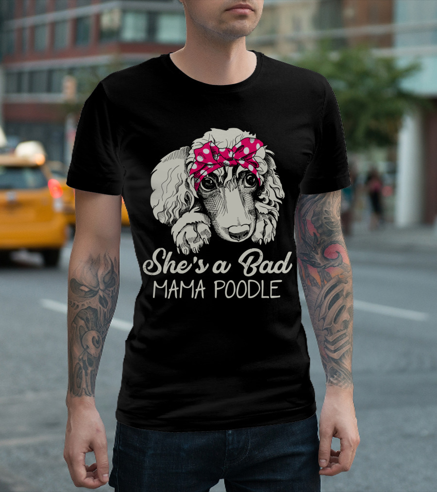 She's A Bad Mama Poodle With Pink Polka Dot Headband T-Shirt