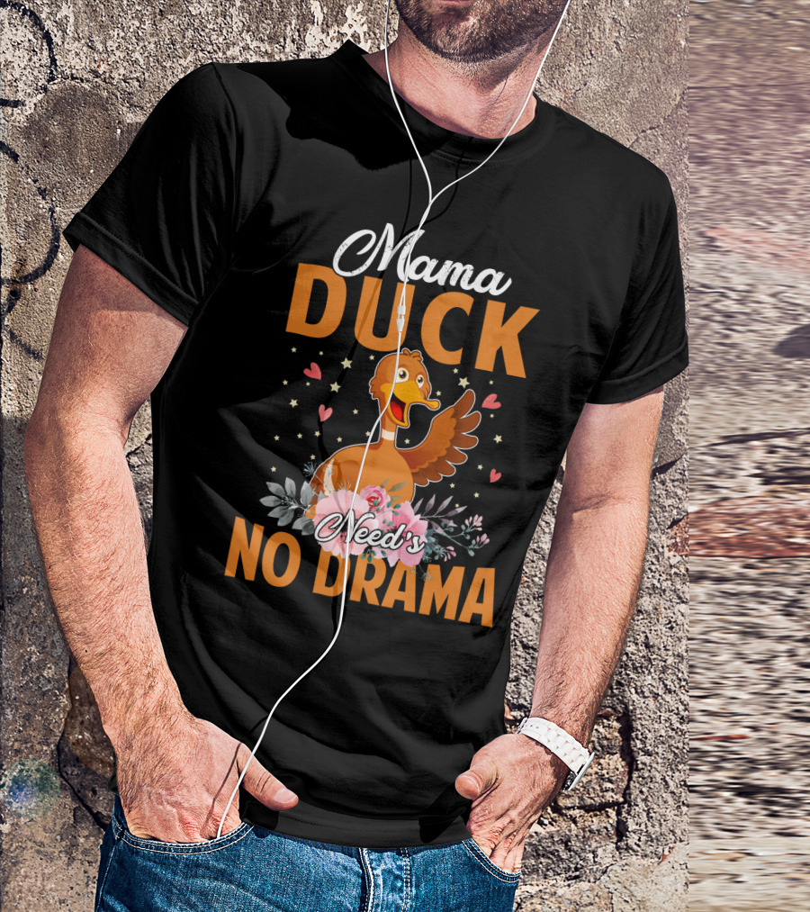Mama Duck Need's No Drama Cute Hearts And Flowers T-Shirt