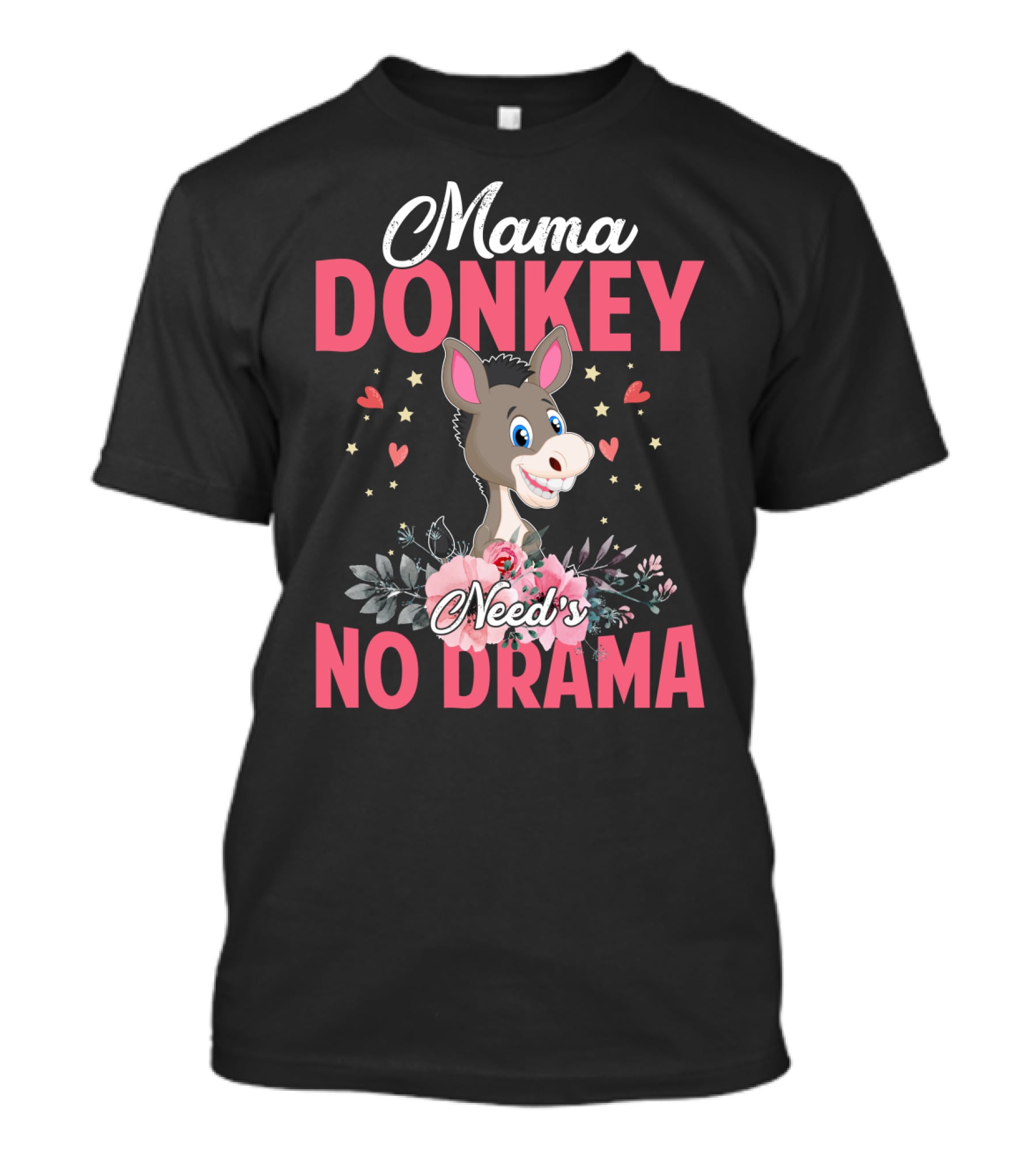 Mama Donkey Need's No Drama Hearts And Flowers T-Shirt