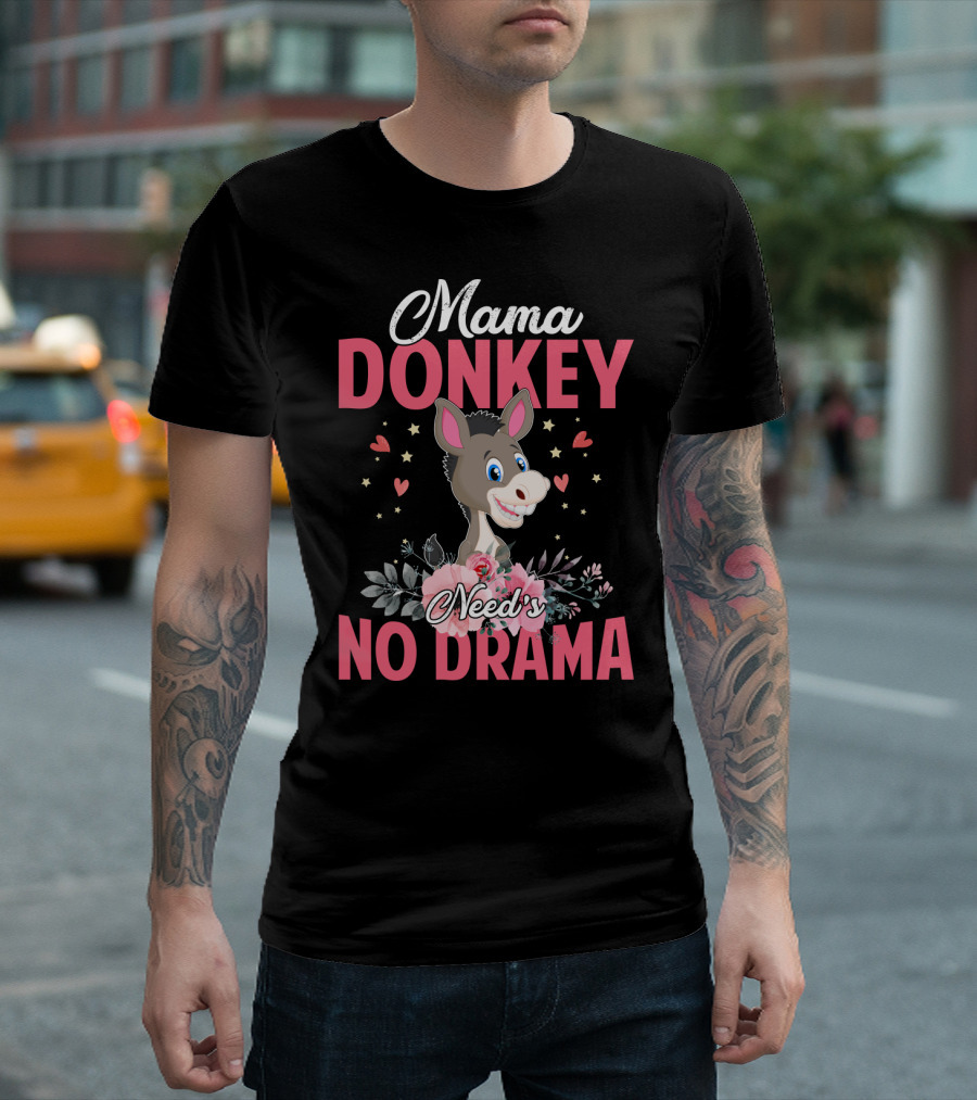 Mama Donkey Need's No Drama Hearts and Flowers T-Shirt