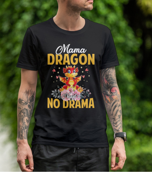 Mama Dragon Need's No Drama Cute Cartoon Flowers Hearts T-Shirt