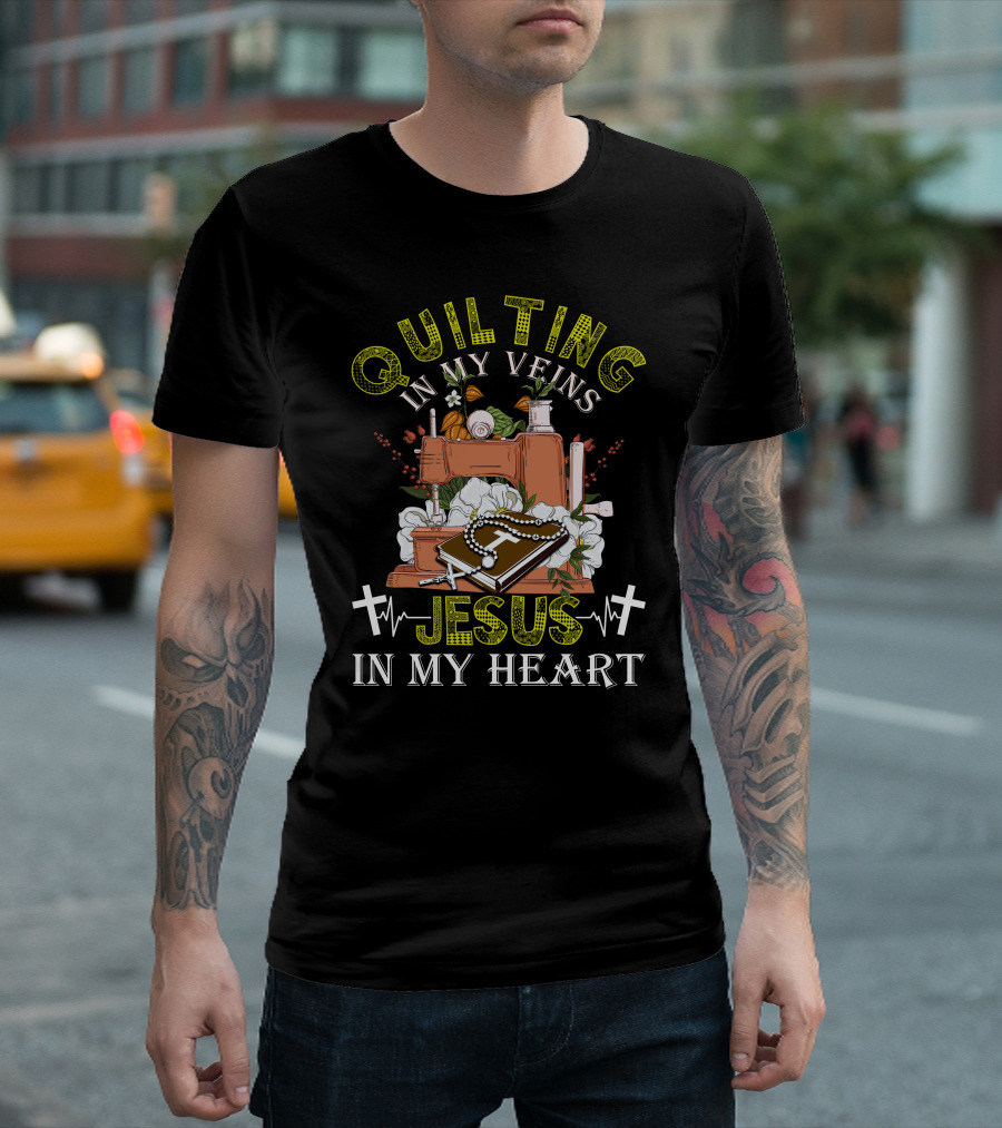 Quilting in My Veins Sewing Machine Jesus Cross in My Heart T-Shirt