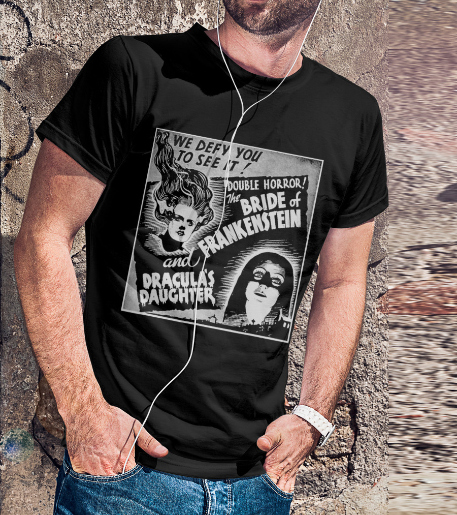 We Defy You To See It Double Horror Bride Of Frankenstein And Dracula's Daughter T-Shirt