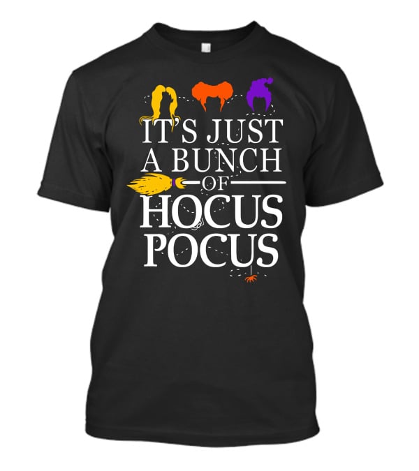 It's Just A Bunch Of Hocus Pocus Witch Silhouettes And Broom T-Shirt