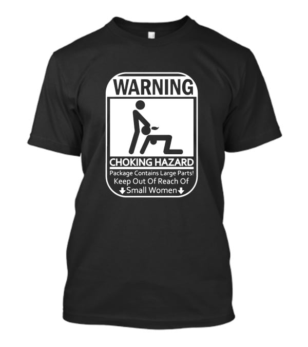 WARNING CHOKING HAZARD Package Contains Large Parts Keep Out Of Reach Of Small Women T-Shirt