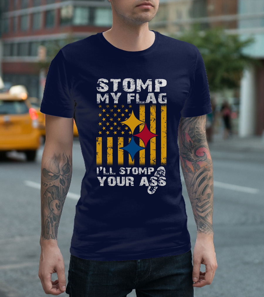 Stomp My Flag I'll Stomp Your Ass Steelers-Inspired T-Shirt