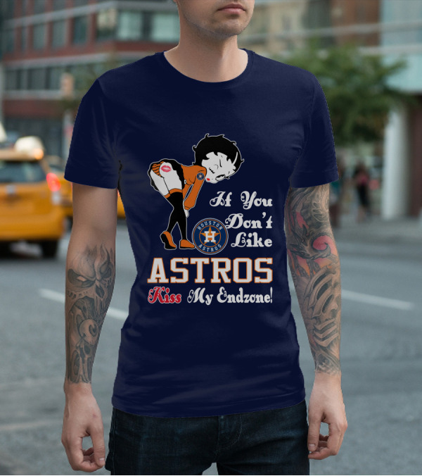 If You Don’t Like Houston Astros Kiss My Endzone T-Shirt