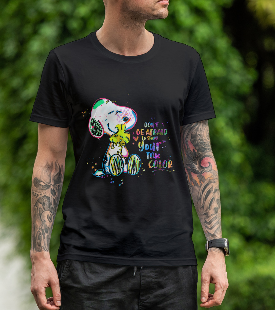 Don't Be Afraid To Show Your True Color Snoo Color Cute T-Shirt