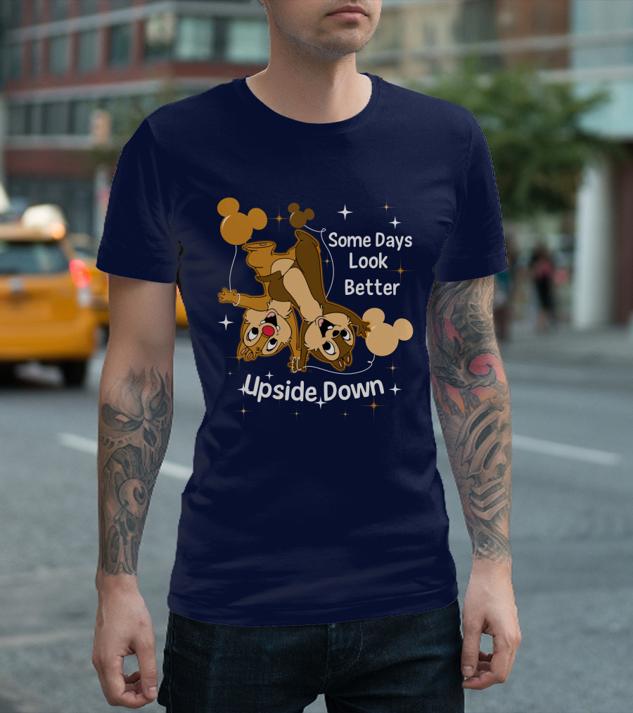 Some Days Look Better Upside Down Chip and Dale Disney T-Shirt
