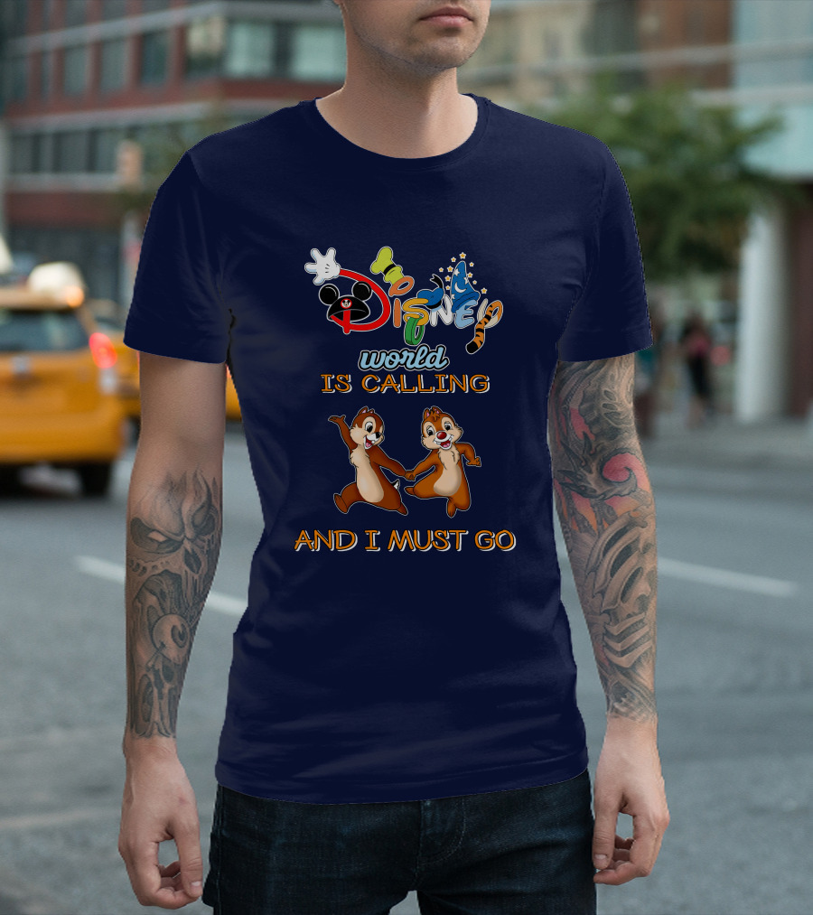 Disney World Is Calling and I Must Go Chip and Dale T-Shirt