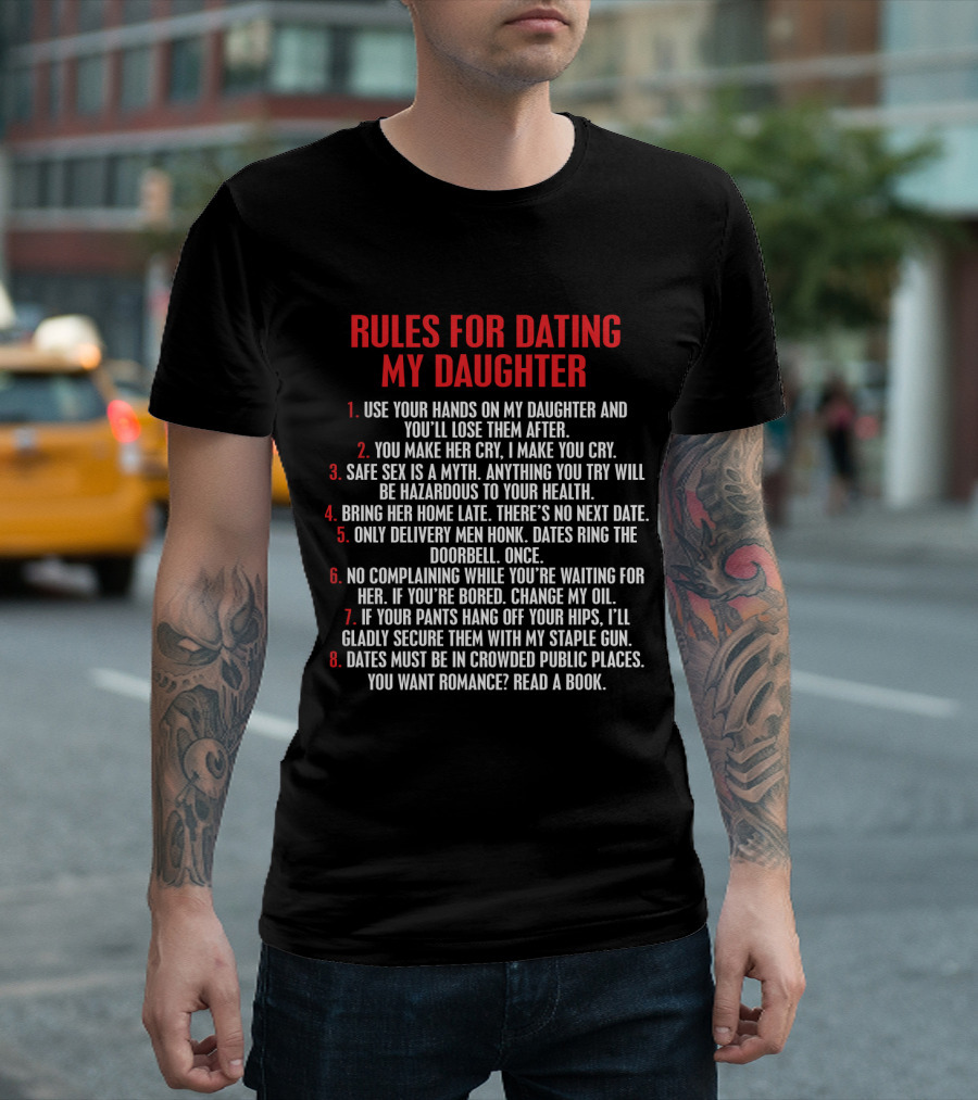 Rules For Dating My Daughter Safety And Respect Guidelines T-Shirt
