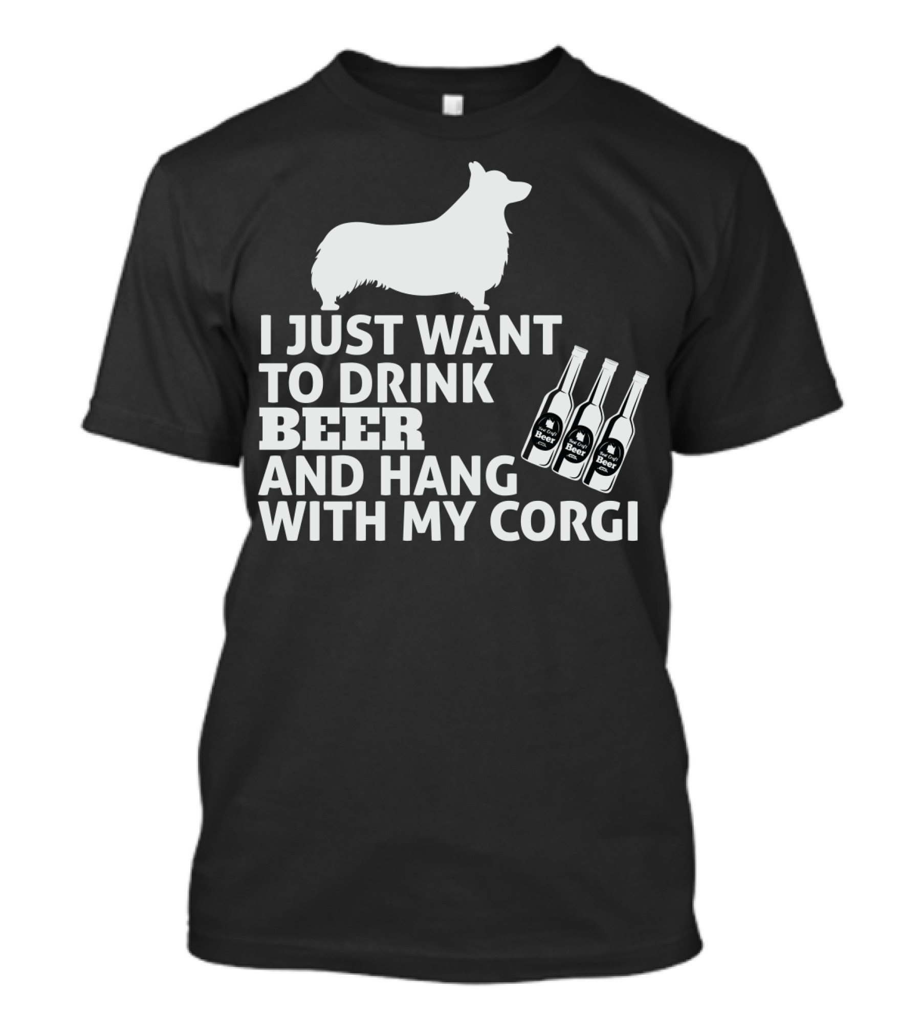 I Just Want To Drink Beer And Hang With My Corgi T-Shirt