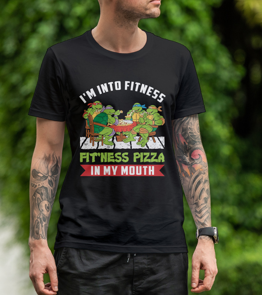 I'm Into Fitness Fit'ness Pizza In My Mouth Ninja Turtle T-Shirt
